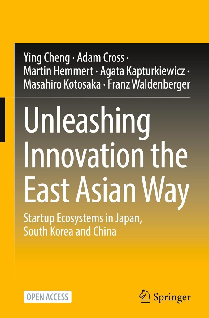 Unleashing Innovation the East Asian Way: Startup Ecosystems in Japan, South Korea and China — Springer 2026
